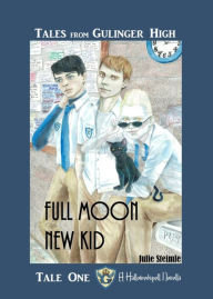 Title: Tales from Gulinger High: Tale One: Full Moon, New Kid, Author: Julie Steimle