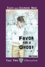 Tales From Gulinger High: Tale Two: Favor for a Ghost