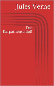 Title: Das Karpathenschloß, Author: Jules Verne