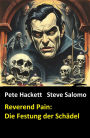 Steve Salomo - Reverend Pain: Die Festung der Schädel: Band 6 der Horror-Serie