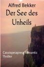 Der See des Unheils: Cassiopeiapress Romantic Thriller