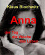 Anna: Der Tag, die Woche, das Leben