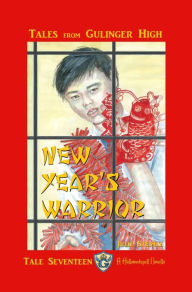 Title: Tales from Gulinger High: Tale Seventeen: New Year's Warrior, Author: Julie Steimle