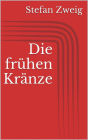 Die frühen Kränze