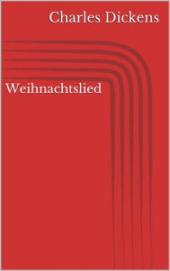 Title: Weihnachtslied, Author: Charles Dickens