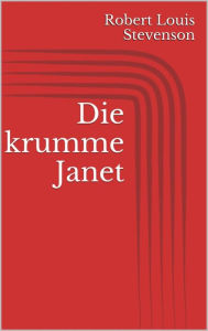 Title: Die krumme Janet, Author: Robert Louis Stevenson