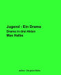 Jugend - Ein Drama: Drama in drei Akten