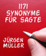 1171 Synonyme für sagte: Synonymwörterbuch