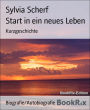 Start in ein neues Leben: Kurzgeschichte