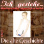 Ich gestehe 001: Die alte Geschichte