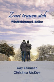 Title: Zwei trauen sich: Winterhimmel-Reihe, Author: Christina McKay