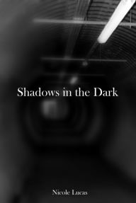 Title: Shadows in the Dark, Author: Nicole Lucas