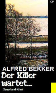 Title: Alfred Bekker Sauerland-Krimi - Der Killer wartet...: Cassiopeiapress Thriller, Author: Alfred Bekker
