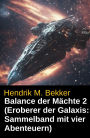 Balance der Mächte 2 (Eroberer der Galaxis: Sammelband mit vier Abenteuern): Cassiopeiapress Science Fiction