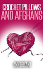 Crochet Pillows and Afghans
