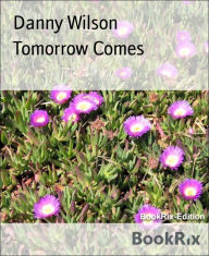 Title: Tomorrow Comes, Author: Danny Wilson