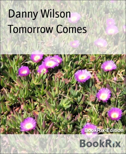 Tomorrow Comes