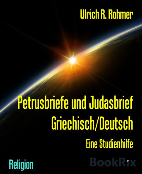 Petrusbriefe und Judasbrief Griechisch/Deutsch: Eine Studienhilfe