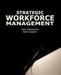 Strategic Workforce Management: Moderne strategische Personalplanung
