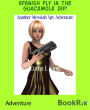 Spanish Fly in the Guacamole Dip!: Another Messiah Spy Adventure