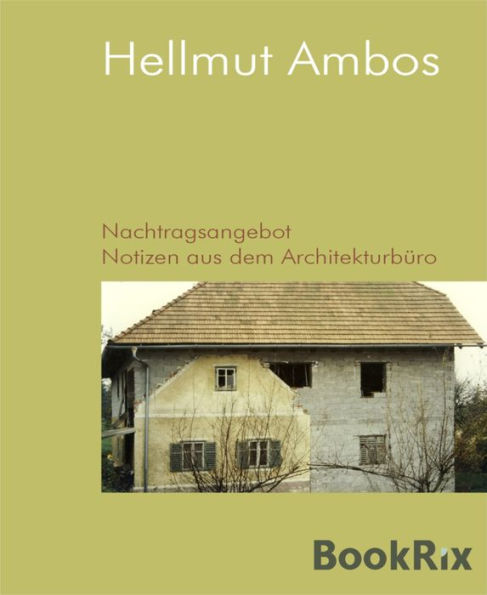 Nachtragsangebot: Notizen aus dem Architekturbüro