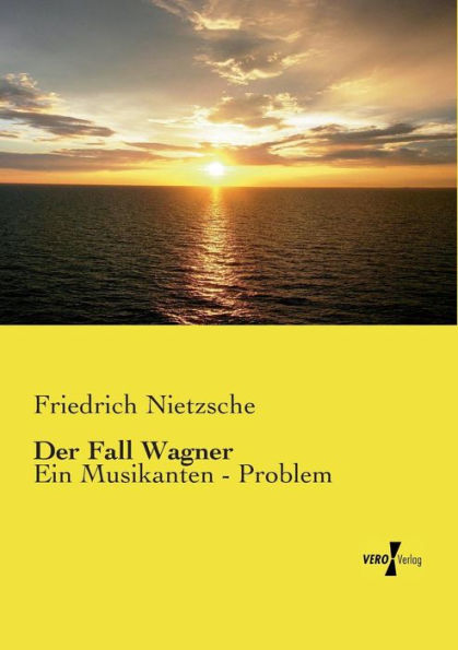 Der Fall Wagner: Ein Musikanten - Problem