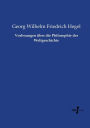 Vorlesungen ber die Philosophie der Weltgeschichte