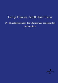 Title: Die Hauptströmungen der Literatur des neunzehnten Jahrhunderts, Author: Georg Brandes