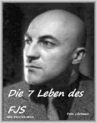 Title: Die 7 Leben des FJS, Author: Felix Schwarz
