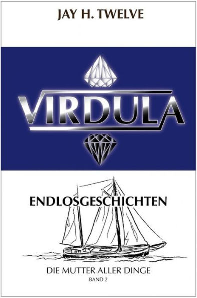 VIRDULA Endlosgeschichten Band 2 - Die Mutter aller Dinge