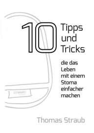Title: 10 Tipps, die das Leben mit einem Stoma einfacher machen, Author: Thomas Straub