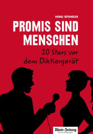 Title: Promis sind Menschen - 20 Stars vor dem Diktiergerät, Author: Michael Defrancesco