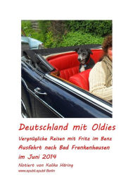 Title: Deutschland mit Oldies: Vergnügliche Reisen mit Fritz im Benz / Bad Frankenhausen im Juni 2014, Author: Kalika Häring