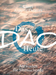 Title: Das DAO heute: Antworten für Sinnsuchende, Author: Annette Oelkers