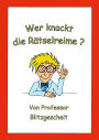 Wer knackt die Rätselreime?: Von Professor Blitzgescheit
