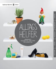 Title: Alltagshelfer: Bewährte Hausmittel und Tipps für jeden Tag, Author: Augsburger Allgemeine