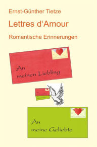 Title: Lettres d'Amour: Romantische Erinnerungen, Author: Ernst-Günther Tietze