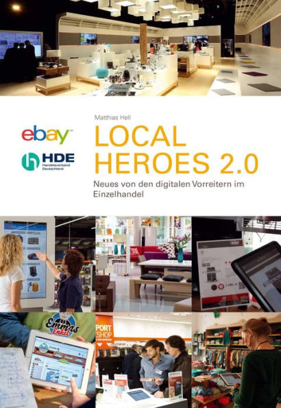 Local Heros 2.0: Neues von den digitalen Vorreitern im Einzelhandel