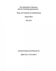 Title: Die Schülerhilfe in Hamburg und ihre Nachfolgeorganisationen: Wege und Varianten der Schulberatung, Author: Jürgen Mietz