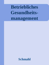 Title: Betriebliches Gesundheits- management, Author: Christian Schmahl