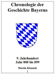 Title: Chronologie Bayerns 9: Chronologie der Geschichte Bayerns 9, Author: Martin Klonnek