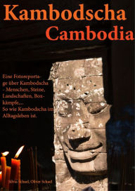 Title: Kambodscha: Eine fotografische Reportage in Kambodscha, Author: Oliver Schael