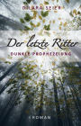 Der letzte Ritter: Dunkle Prophezeiung