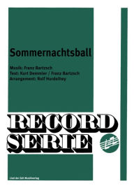 Title: Sommernachtsball: für Band oder Orchester, Author: Franz Bartzsch