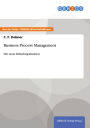 Business Process Management: Die neue Ablauforganisation