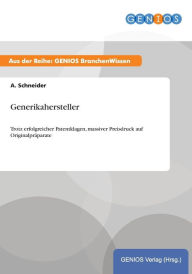 Title: Generikahersteller: Trotz erfolgreicher Patentklagen, massiver Preisdruck auf Originalpräparate, Author: A. Schneider