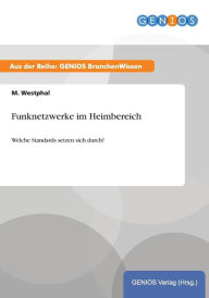 Title: Funknetzwerke im Heimbereich: Welche Standards setzen sich durch?, Author: M. Westphal