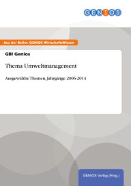 Title: Thema Umweltmanagement: Ausgewählte Themen, Jahrgänge 2006-2014, Author: GBI Genios