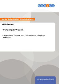 Title: WirtschaftsWissen: Ausgewählte Themen und Diskussionen, Jahrgänge 2006-2014, Author: GBI Genios