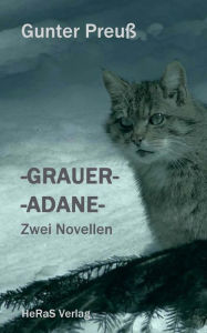 Title: -Grauer- -Adane-: Zwei Novellen, Author: Gunter Preuß